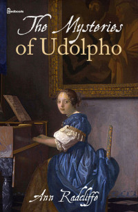 Ann Radcliffe — The Mysteries of Udolpho