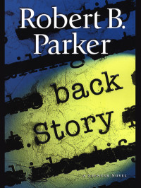 Robert B. Parker [Parker, Robert B.] — Back Story
