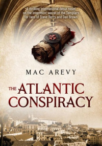 Mac Arevy — The Atlantic Conspiracy