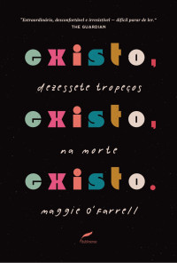 Maggie O'Farrell — Existo, existo, existo