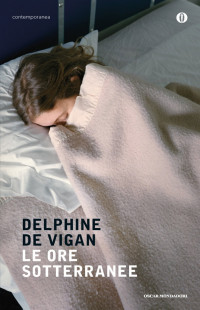 Delphine de Vigan — Le ore sotterranee