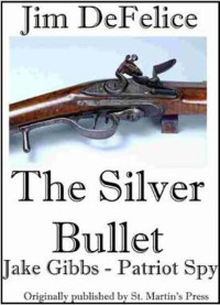 Jim DeFelice — The silver bullet