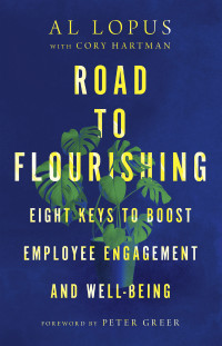 Al Lopus;Cory Hartman; — Road to Flourishing