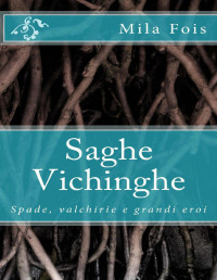 Fois, Mila — Saghe Vichinghe: Spade, valchirie e grandi eroi (Meet Myths) (Italian Edition)