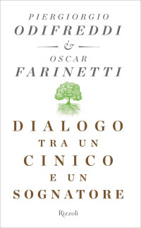 Piergiorgio Odifreddi, Oscar Farinetti — Dialogo tra un cinico e un sognatore