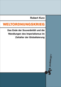 Robert Kurz;Roswitha Scholz; — Weltordnungskrieg