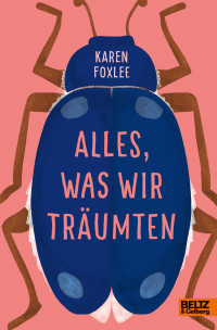 Karen Foxlee — Alles, was wir träumten