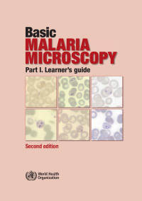 World Health Organization — Basic malaria microscopy – 2nd edition. Learner’s guide