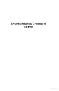 Verhaar — Tok Pisin, Toward a Reference Grammar of