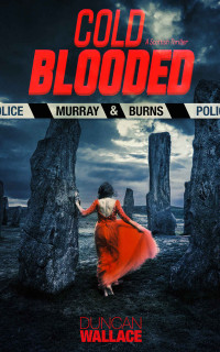 Duncan Wallace — Cold Blooded (DCI Murray & Burns 3)