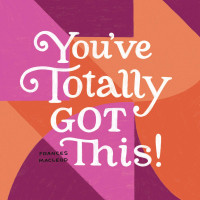 Frances MacLeod — You've Totally Got This!