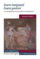 Maurizio Fabbri — Essere insegnanti essere genitori. La competenza comunicativa in educazione