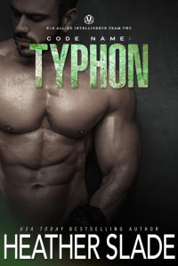 Heather Slade — Code Name: Typhon (K19 Allied Intelligence Team Two Book 3)