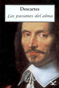René Descartes — Las pasiones del alma