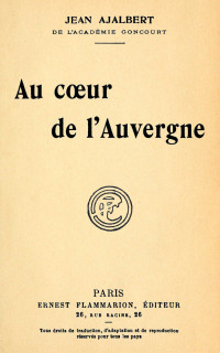 Jean Ajalbert — Au cœur de l'Auvergne