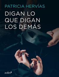 Patricia Hervías — Digan lo que digan los demás