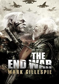 Mark Gillespie — The End War