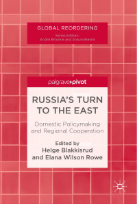 Helge Blakkisrud & Elana Wilson Rowe — Russia's Turn to the East