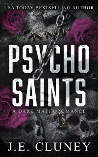 J.E. Cluney — Psycho Saints (Psycho Mafia Book 3)