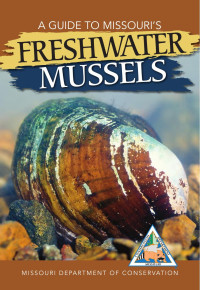 Stephen E. McMurray, J. Scott Faiman, Andy Roberts, Bryan Simmons, M. Christopher Barnhart — A Guide to Missouri's Freshwater Mussels