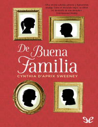 Cynthia D’Aprix Sweeney — De Buena Familia