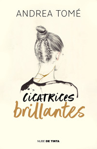 Andrea Tomé — Cicatrices brillantes