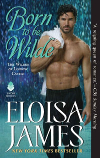 Eloisa James — Born to be Wilde (The Wildes of Lindow Castle #3)