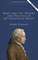 Cavallar, Georg — Kant and the Theory and Practice of International Right