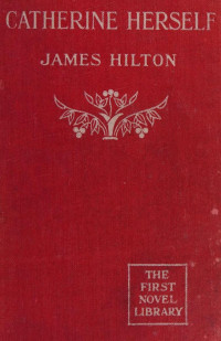 James Hilton — Catherine herself