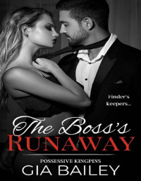 Gia Bailey — The Boss's Runaway (Possessive Kingpins)