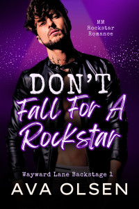 Ava Olsen — Don't Fall For A Rockstar: MM Rockstar Romance (Wayward Lane Backstage 1)