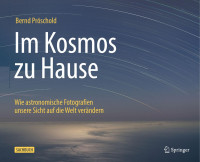 Bernd Pröschold — Im Kosmos Zu Hause: Wie Astronomische Fotografien Unsere Sicht Auf Die Welt Verändern
