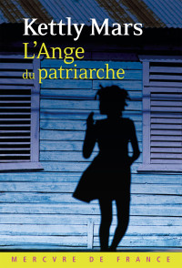 Kettly Mars [Mars, Kettly] — L'Ange du patriarche