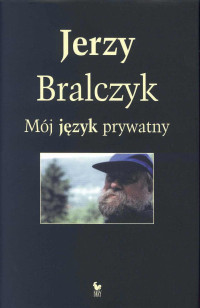 Jerzy Bralczyk — Mój język prywatny