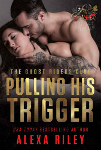 Alexa Riley — Pulling His Trigger