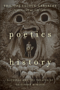 Lacoue-Labarthe, Philippe;Fort, Jeff; — Poetics of History