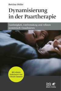 Bettina Disler; — Dynamisierung in der Paartherapie