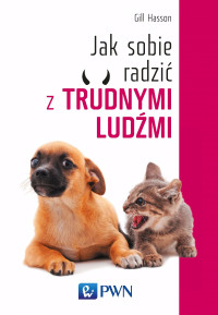 Hasson Gill; — Jak sobie radzi z trudnymi ludmi