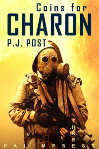 P.J. Post — Coins for Charon: Palimpsest, Book 3