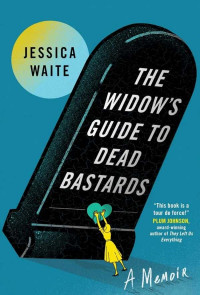 Jessica Waite — The Widow's Guide to Dead Bastards