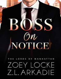 Locke, Zoey & Arkadie, Z.L. — Boss On Notice