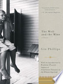 Gin Phillips — The Well and the Mine