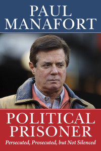 Paul Manafort — Political Prisoner