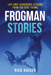 Rick Kaiser — Frogman Stories