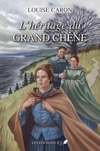 Louise Caron — Au pied du grand chêne T3 : L'héritage du grand chêne