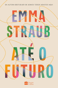 Emma Straub — Até o futuro