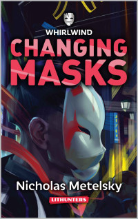 Nicholas Metelsky — Changing Masks