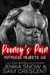 Jenika Snow & Sam Crescent — Rooney's Pain (Ruthless Rejects MC, 2)