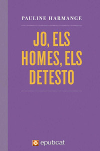 Pauline Harmange — Jo, els homes, els detesto