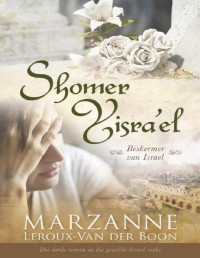 Marzanne Leroux-Van der Boon — Shomer Yisra'el. Beskermer van Israel (Afrikaans Edition)